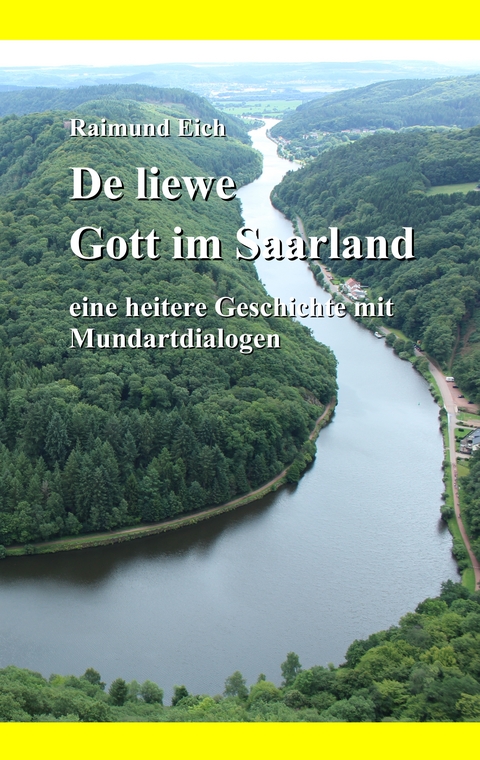 De liewe Gott im Saarland - Raimund Eich