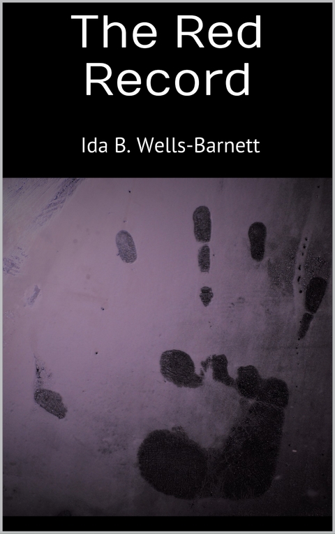 The Red Record - Ida B. Wells-Barnett