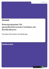 Bonusprogramme für gesundheitsbewusstes Verhalten der Krankenkassen -  Anonym