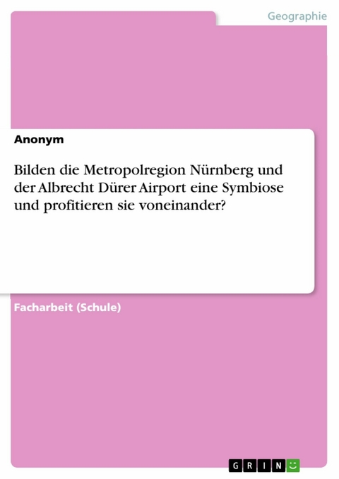 Bilden die Metropolregion Nürnberg und der Albrecht Dürer Airport eine Symbiose und profitieren sie voneinander?