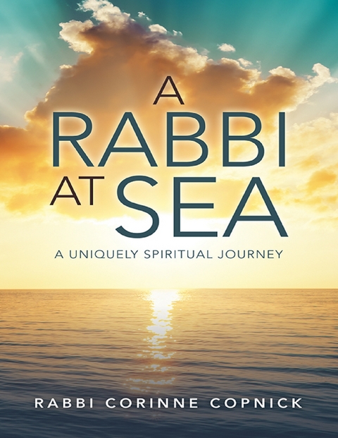 Rabbi At Sea: A Uniquely Spiritual Journey -  Copnick Rabbi Corinne Copnick