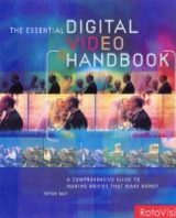 The Essential Digital Video Handbook - May, Peter