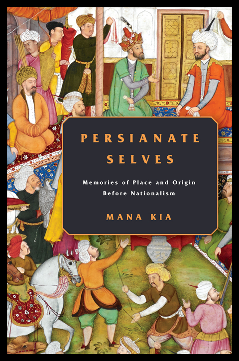 Persianate Selves -  Mana Kia