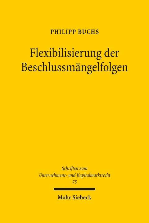 Flexibilisierung der Beschlussmängelfolgen -  Philipp Buchs