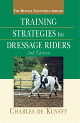 Training Strategies for Dressage Riders - Charles De Kunffy