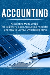 Accounting : Accounting Made Simple for Beginners, Basic Accounting Principles and How to Do Your Own Bookkeeping -  Robert Briggs