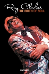 Ray Charles: The Birth of Soul - Evans, Mike