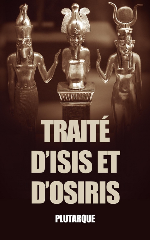 Traité d’Isis et d’Osiris -  Plutarque