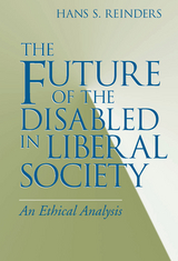 Future of the Disabled in Liberal Society -  Hans S. Reinders