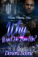 Why Won't He Love Me? -  Denora Boone