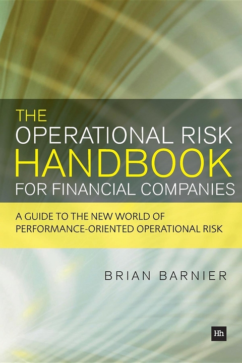 The Operational Risk Handbook for Financial Companies - Brian Barnier