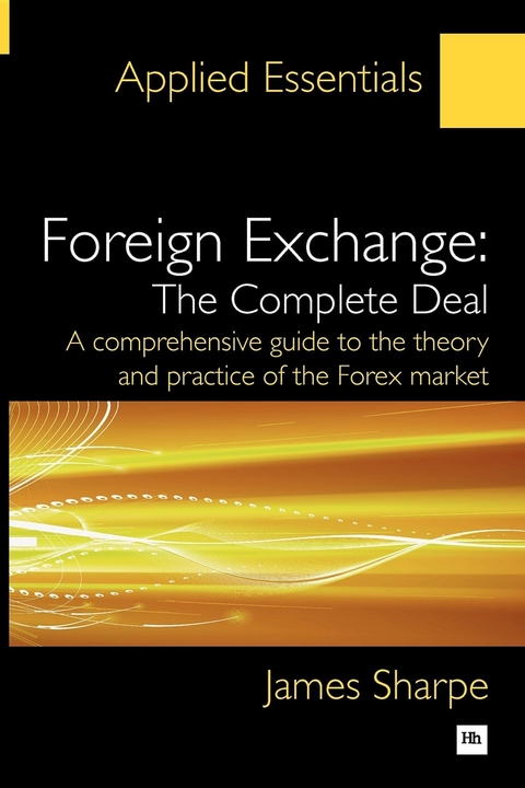 Foreign Exchange: The Complete Deal - James Sharpe