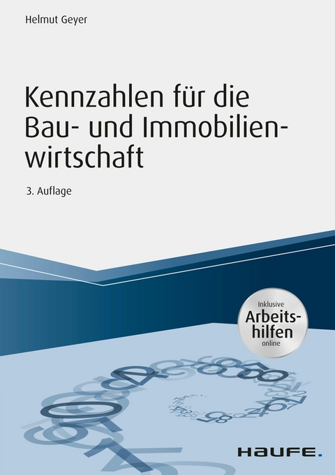 Kennzahlen für die Bau- und Immobilienwirtschaft - inkl. Arbeitshilfen online - Helmut Geyer