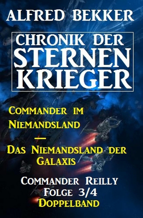 Commander Reilly Folge 3/4 Doppelband Chronik der Sternenkrieger -  Alfred Bekker