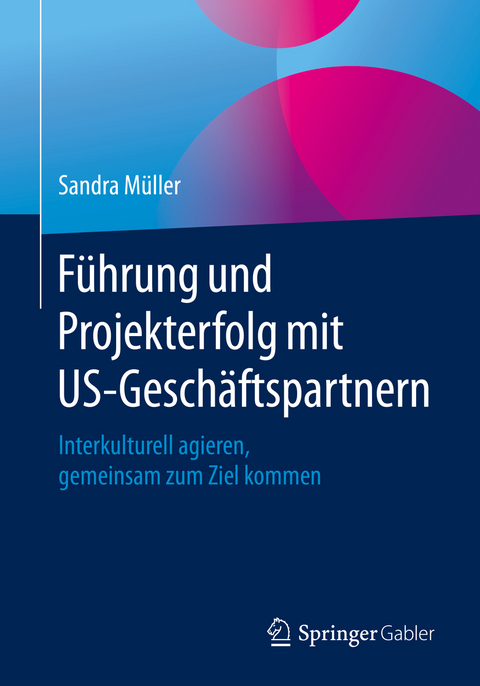 Führung und Projekterfolg mit US-Geschäftspartnern - Sandra Müller