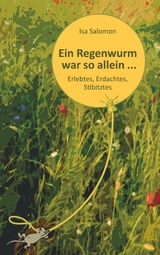 Ein Regenwurm war so allein ... - Isa Salomon