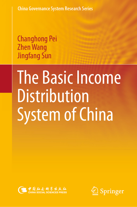 The Basic Income Distribution System of China - Changhong Pei, Zhen Wang, Jingfang Sun