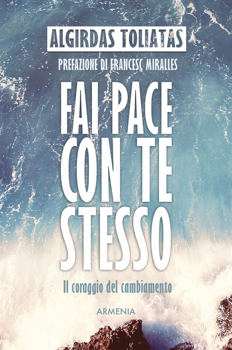 Fai pace con te stesso - Algirdas Toliatas