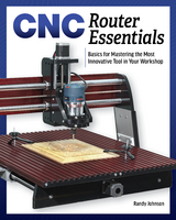 CNC Router Essentials - Randy Johnson