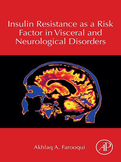 Insulin Resistance as a Risk Factor in Visceral and Neurological Disorders -  Akhlaq A. Farooqui