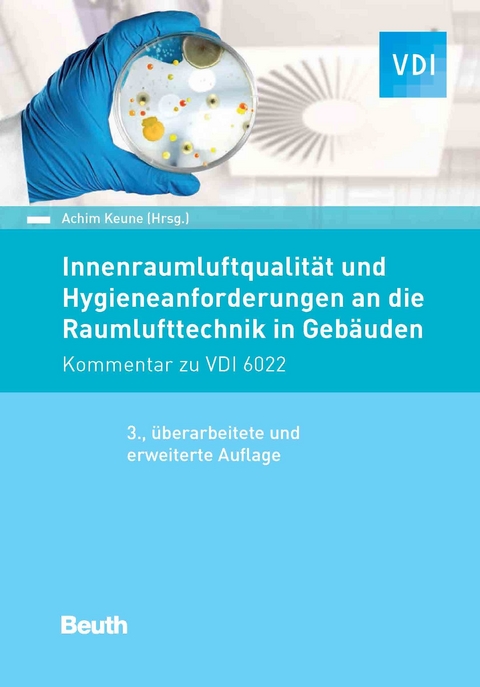 Innenraumluftqualität und Hygieneanforderungen an die Raumlufttechnik in Gebäuden -  Achim Keune