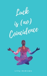Luck is (no) Coincidence - Lilly Andrews