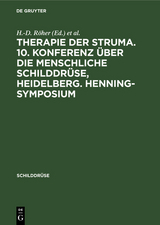 Therapie der Struma. 10. Konferenz über die menschliche Schilddrüse, Heidelberg. Henning-Symposium - 