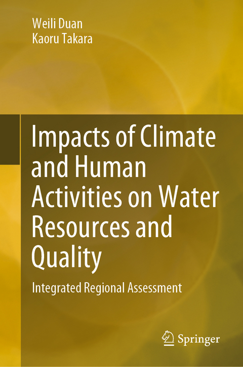 Impacts of Climate and Human Activities on Water Resources and Quality - Weili Duan, Kaoru Takara