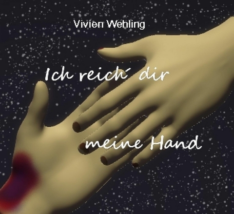 Ich reich´ dir meine Hand - Vivien Wehling