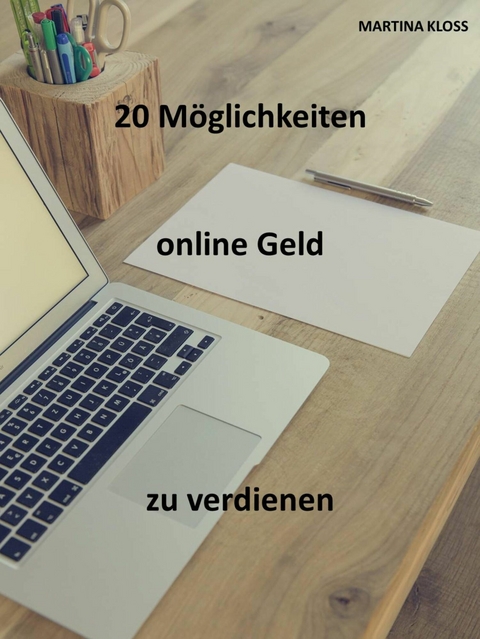 Online Geld verdienen: 20 effektive Tipps - Martina Kloss