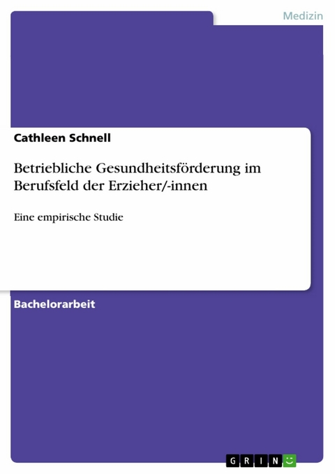 Betriebliche Gesundheitsförderung im Berufsfeld der Erzieher/-innen - Cathleen Schnell