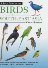 A Field Guide to the Birds of South-east Asia - Robson, Craig