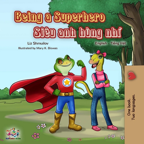 Being a Superhero (English Vietnamese Bilingual Book) -  Liz Shmuilov