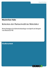 Kriterien der Partnerwahl im Mittelalter -  Maximilian Hake