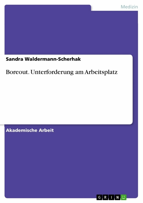 Boreout. Unterforderung am Arbeitsplatz - Sandra Waldermann-Scherhak