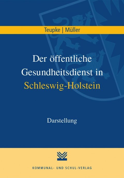 Der öffentliche Gesundheitsdienst in Schleswig-Holstein - Klaus Teupke, Karlheinz Müller