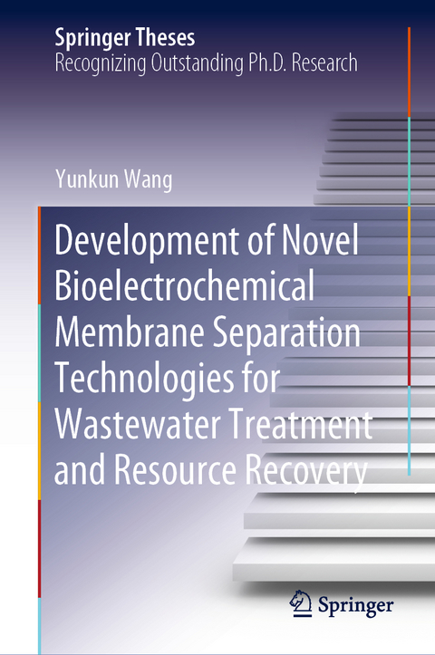 Development of Novel Bioelectrochemical Membrane Separation Technologies for Wastewater Treatment and Resource Recovery -  Yunkun Wang
