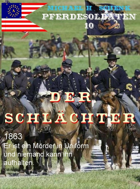 Pferdesoldaten 10 - Der Schlächter - Michael Schenk
