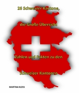 26 Schweizer Kantone – die große Übersicht - Martina Kloss