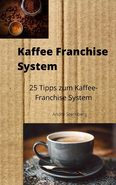 Kaffee-Franchise System - Andre Sternberg