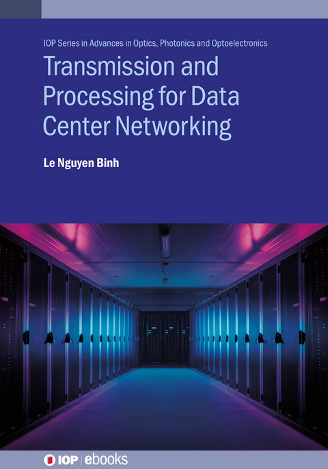 Transmission and Processing for Data Center Networking - Le Nguyen Binh