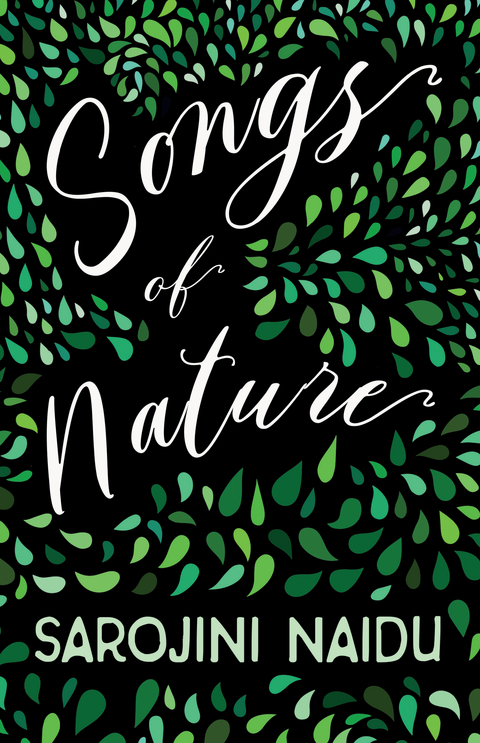Songs of Nature -  Sarojini Naidu
