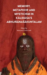 Memory, Metaphor and Mysticism in Kalidasa’s AbhijñānaŚākuntalam - 