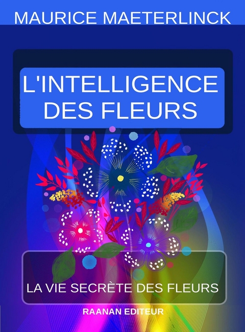 L'Intelligence des fleurs - Maurice Maeterlinck