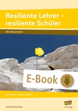 Resiliente Lehrer - resiliente Schüler - Burkhard Günther