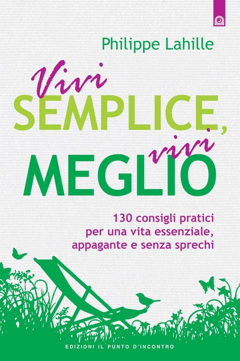 Vivi semplice, vivi meglio - Philippe Lahille