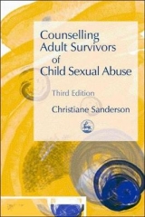 Counselling Adult Survivors of Child Sexual Abuse - Sanderson, Christiane