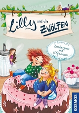 Lilly und die Zwölfen, 3, Zuckerguss und Elfenkuss - Sibylle Wenzel