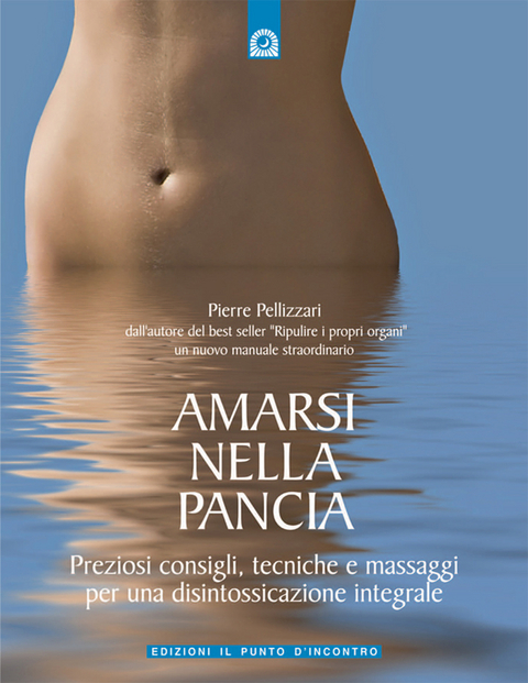 Amarsi nella pancia - Pierre Pellizzari