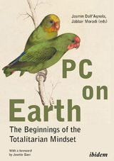 PC on Earth: The Beginnings of the Totalitarian Mindset - 